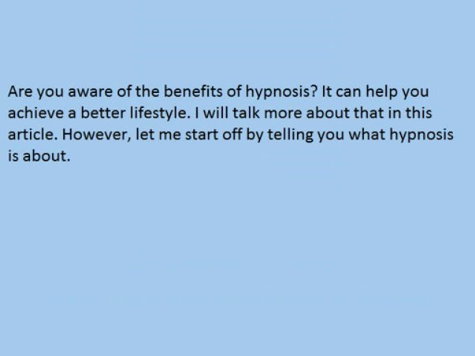 Benefits Of Hypnosis - An Alternative Means Of Achieving A Better Lifestyle