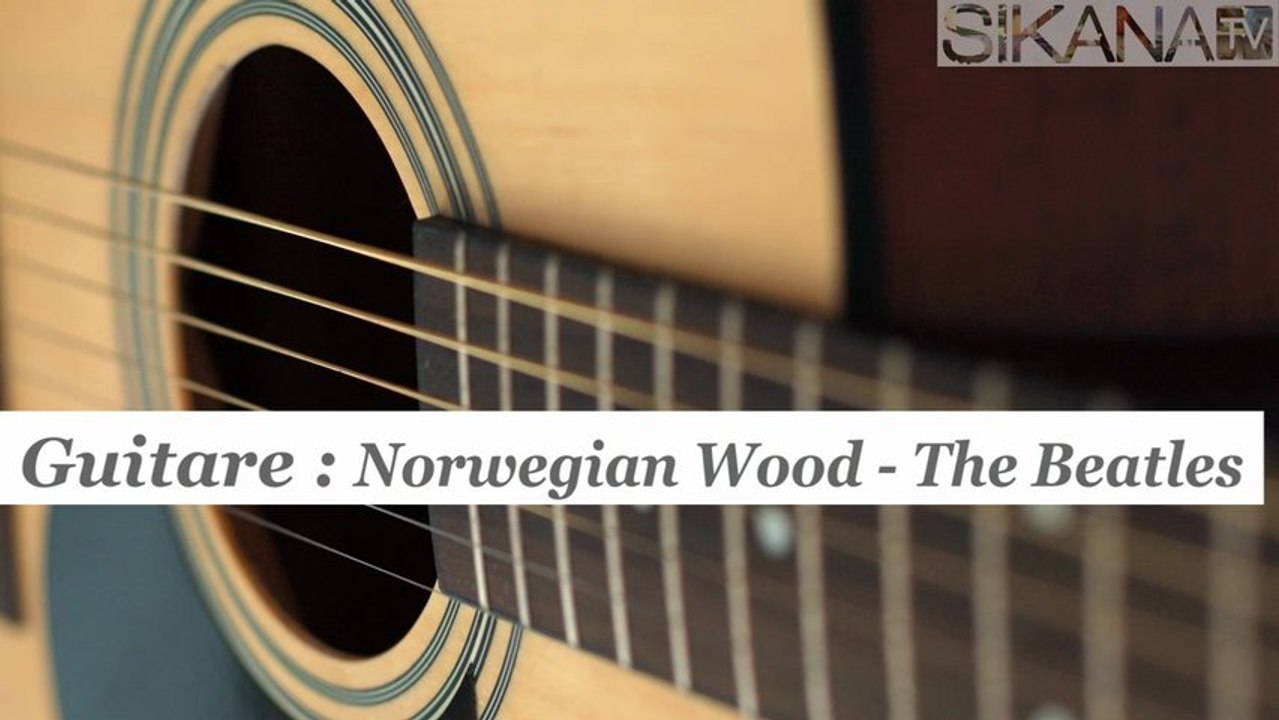 Cours guitare : jouer Norwegian Wood des Beatles - HD