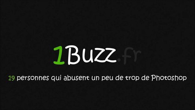 19 personnes qui abusent un peu de trop de Photoshop