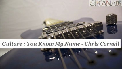 Cours guitare : jouer You Know My Name de Chris Cornell - HD