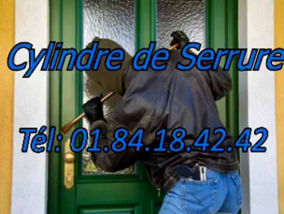 Cylindre de serrure Tél: 01.84.18.42.42