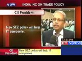 New SEZ policy will help IT Companies : CII President