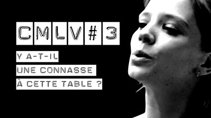C'est Marrant la Vie #3 - Y a-t-il une Connasse à cette Table ?