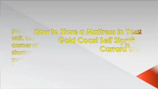 How to Store a Mattress in Your Gold Coast Self Storage Carrara
