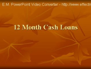 12 Month Cash Loans- http://yesloans1.org.uk