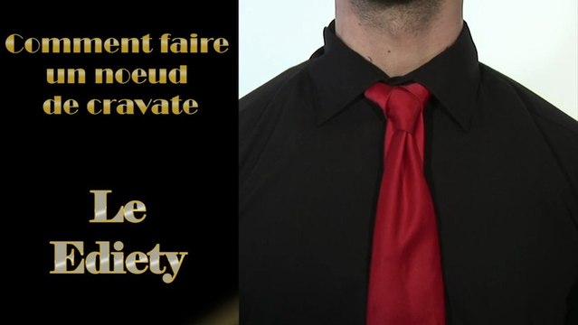 Comment faire un noeud de cravate - Le Ediety