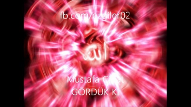 Mustafa Cihat - GÖRDÜK Kİ [ezgi-dinle.com]