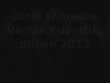 Jarní zahrada: Václav Kovalčík, duben 2013
