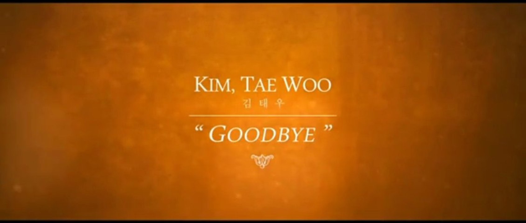 [MV] KIM TAE WOO - GOODBYE MV