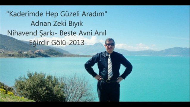 Kaderimde Hep Güzeli Aradım-Adnan Zeki Bıyık