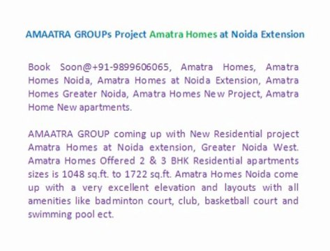 Amatra Homes Noida Extension Dial@+91-9899606065, Amatra Homes Noida Price List