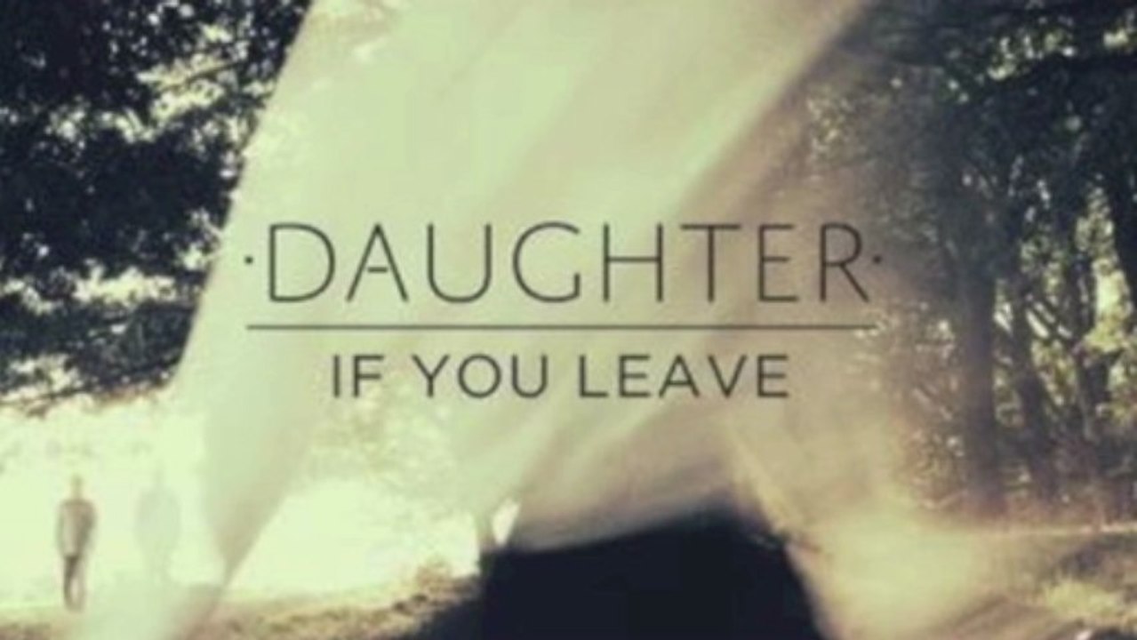 Daughter - Still (Tiano Edit)