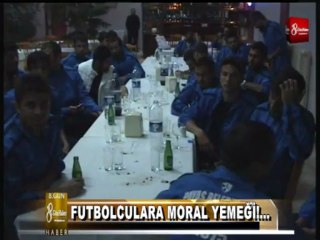 FUTBOLCULARA MORAL YEMEĞİ 8.GÜN HABER