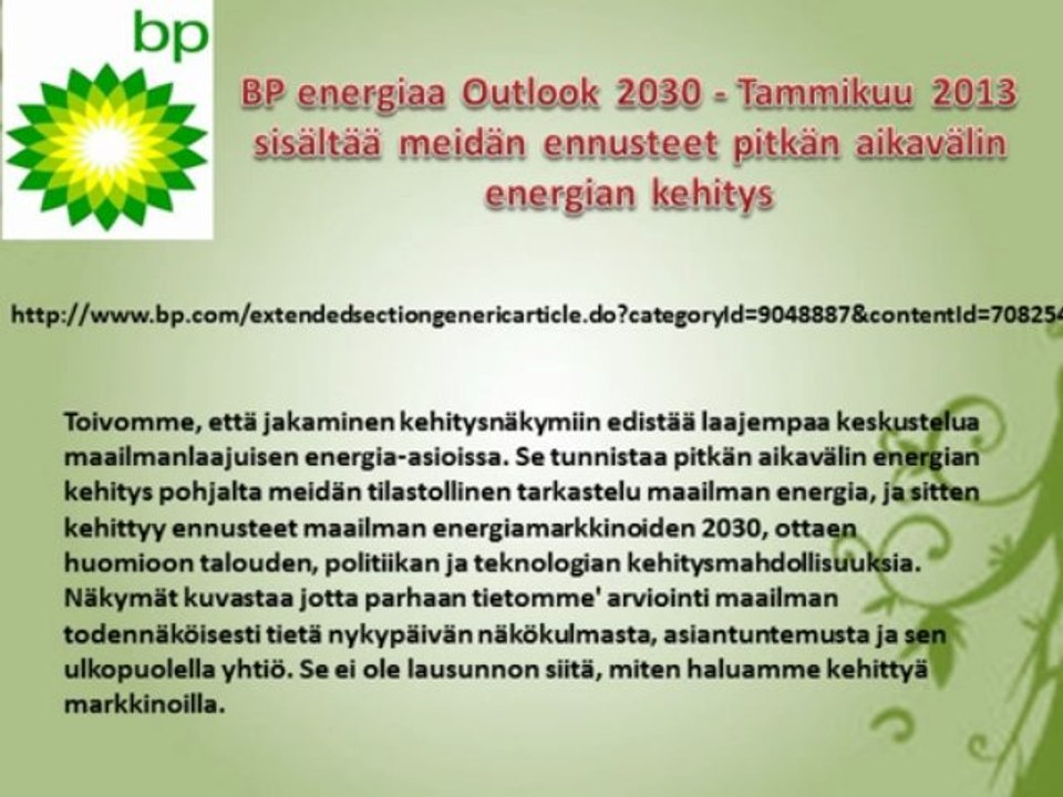 BP energiaa Outlook 2030 - Tammikuu 2013 sisältää meidän ennusteet pitkän aikavälin energian kehitys