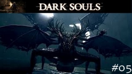 Dark Souls - 05 - Le Dragon des Profondeurs