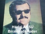 Hüdai AKSU - BIRAKMADI KADER