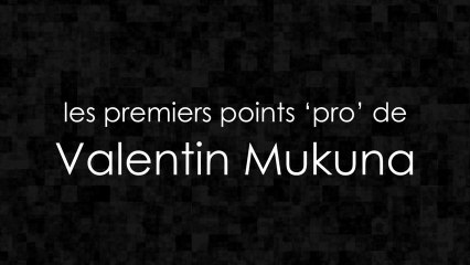 Les premiers points en Pro de Valentin Mukuna