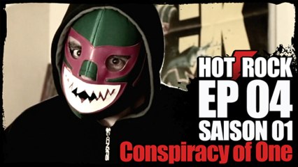 HOT ROCK - S01 Ep04 - Conspiracy of One