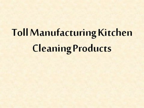 Toll Manufacturing Kitchen Cleaning Products