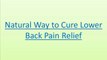Natural Way to Cure Lower Back Pain Relief