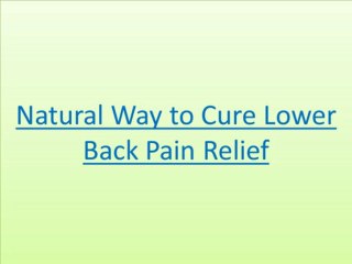 Natural Way to Cure Lower Back Pain Relief