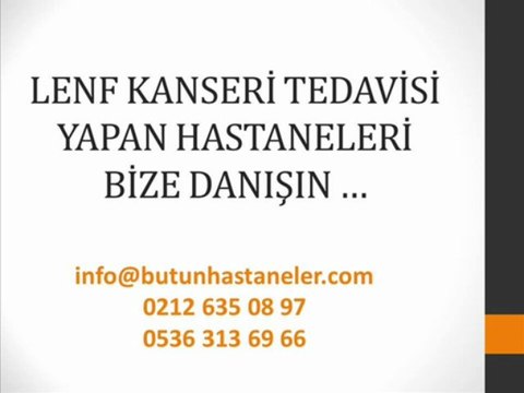 Lenf Kanseri,Lenf Kanseri Kemoterapi,Lenf Kanseri Radyoterapi,Lenf Kanseri Tedavisi,
