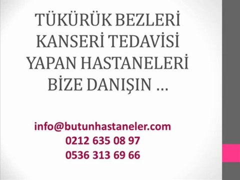 Tükürük Bezleri Kanseri,Tükürük Bezleri Kanseri Kemoterapi,Tükürük Bezleri Kanseri Radyoterapi,