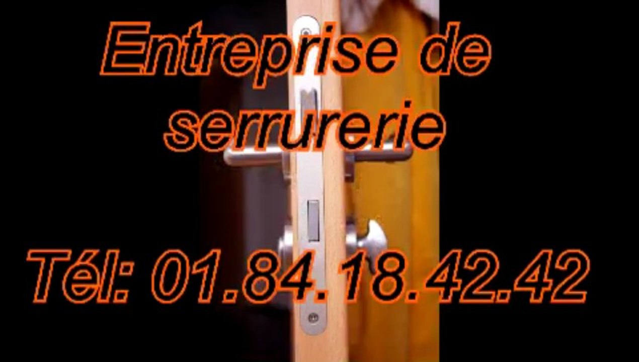Entreprise de serrurerie Tél: 01.84.18.42.42