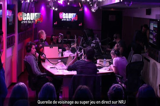 Querelle de voisinage au super jeu en direct sur NRJ - C'Cauet sur NRJ