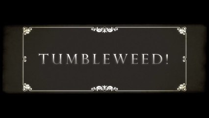 "Tumbleweed!" (Short Film)
