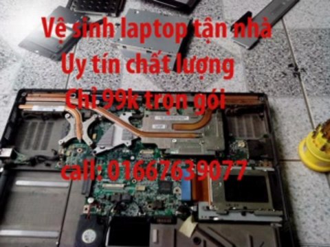 Dịch vụ vệ sinh laptop tận nhà tại HCM - chỉ 99k - khẳng định chất lượng cực chất