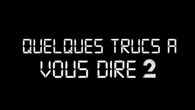 LFA | QUELQUES TRUCS A VOUS DIRE #2