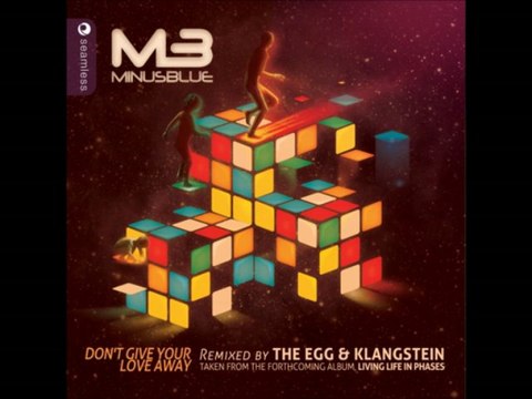 MinusBlue - Don´t Give Your Love Away (The Egg Original Version) PREVIEW
