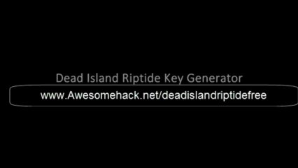 Dead Island Riptide PC Key free