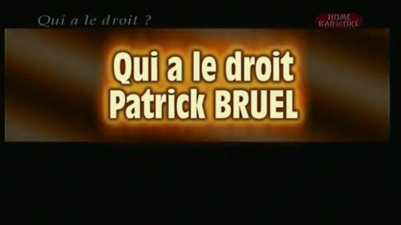 Karaoke - Qui a le droit - Bruel