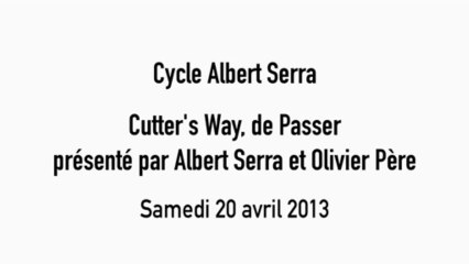 Cutter's Way - Rétrospective  Albert Serra, du 17 avril au  12 mai 2013