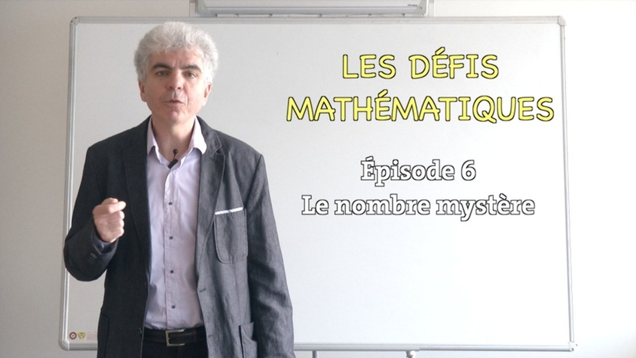 Les Defis Mathematiques Du Nombre Reponse De L Episode 6 Le Nombre Mystere Video Dailymotion