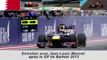 Entretien avec Jean-Louis Moncet après le Grand Prix de Bahrein 2013