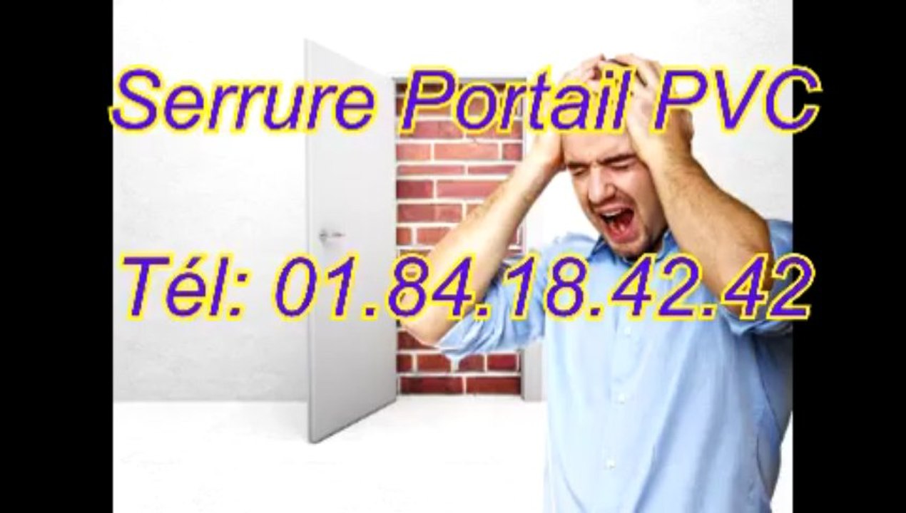 Serrure portail PVC  Tél: 01.84.18.42.42