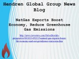 Hendren Global Group News Blog - NatGas Exports Boost Economy, Reduce Greenhouse Gas Emissions