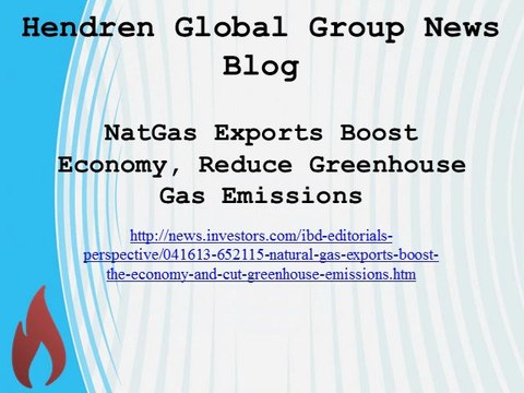 Hendren Global Group News Blog - NatGas Exports Boost Economy, Reduce Greenhouse Gas Emissions