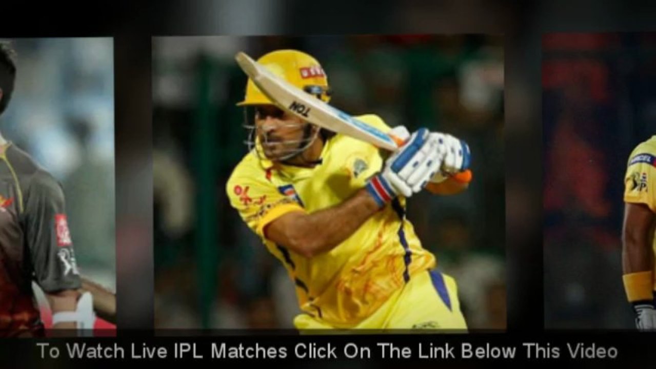 Watch - ipl 2013 match 34 - ipl live match - csk vs Sunrisers full match 2013 - ipl 2011full match - watch ipl live - www.cricket live 2013