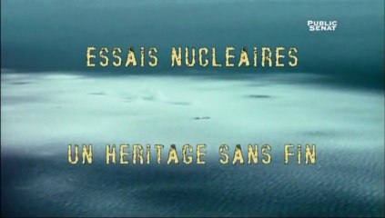 Essais Nucleaires Un Heritage Sans Fin