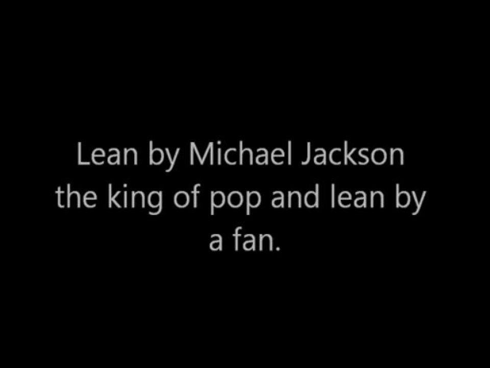 lean Michael Jackson et lean fan de Michael Jackson.