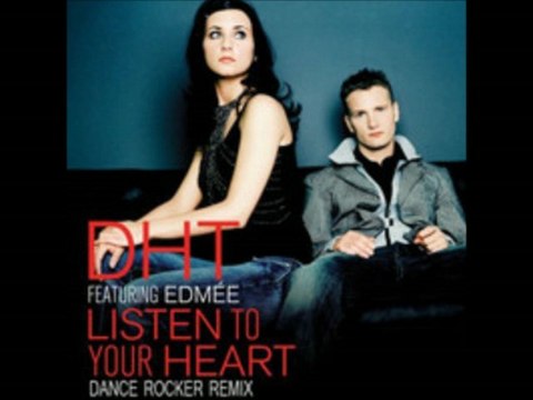 DHT feat. Edmée - Listen To Your Heart (Dance Rocker Remix)