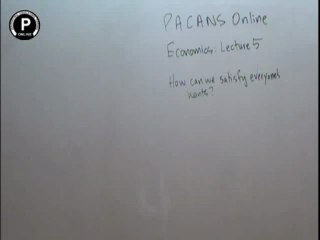 Economics lec 5 How can we satisfy everyone's wants