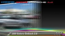 2009 Subaru Outback 2.5i - Livermore Auto Mall, Livermore
