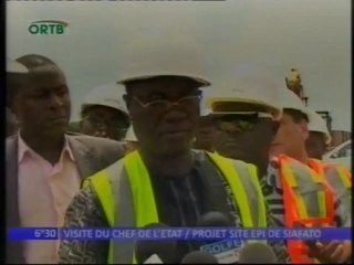 Projet site épi de siafato: Visite du Chef de l'Etat Boni Yayi