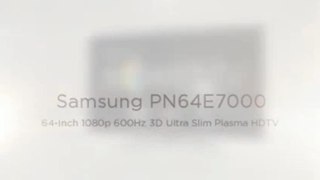 Samsung PN64E7000 64-Inch 1080p 600Hz 3D Ultra Slim Plasma HDTV (Black)