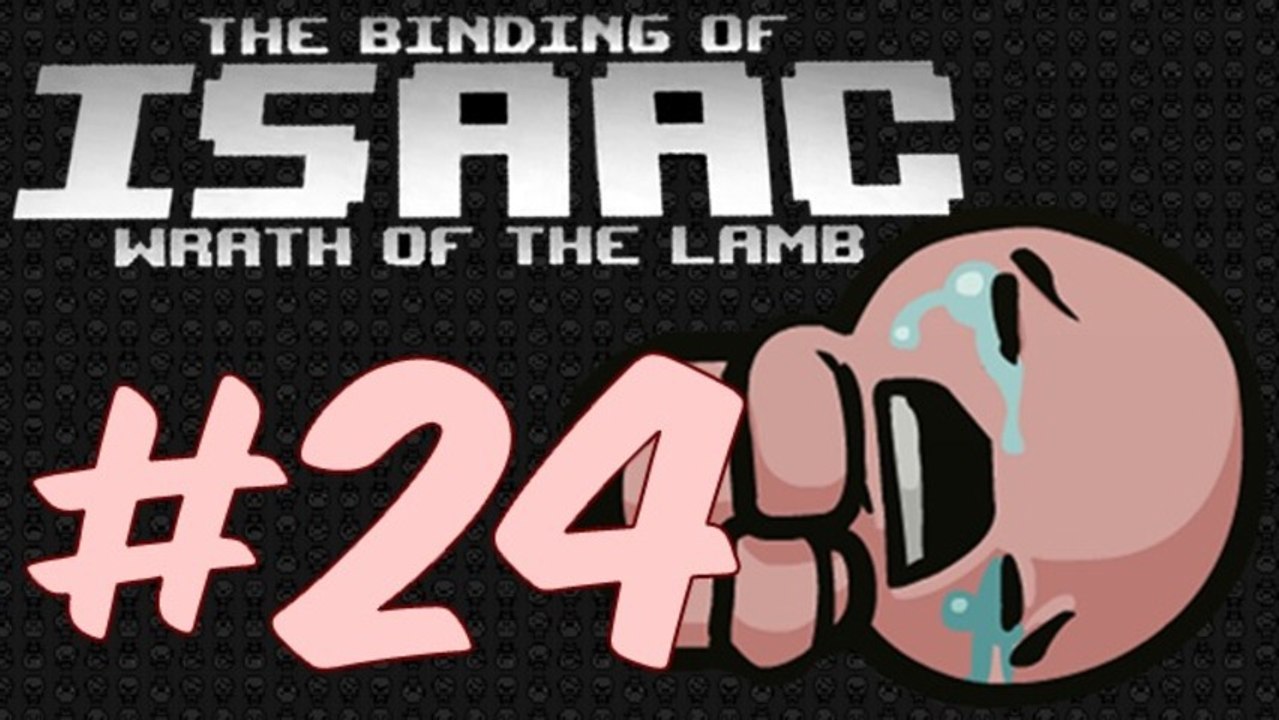 Gringo joue à : The binding of Isaac - Wrath of the lamb [Épisode 24 - L'aube d'un nouveau jour]